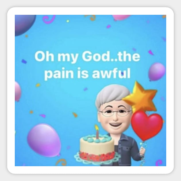 oh god the pain is awful Sticker by cloudviewv2